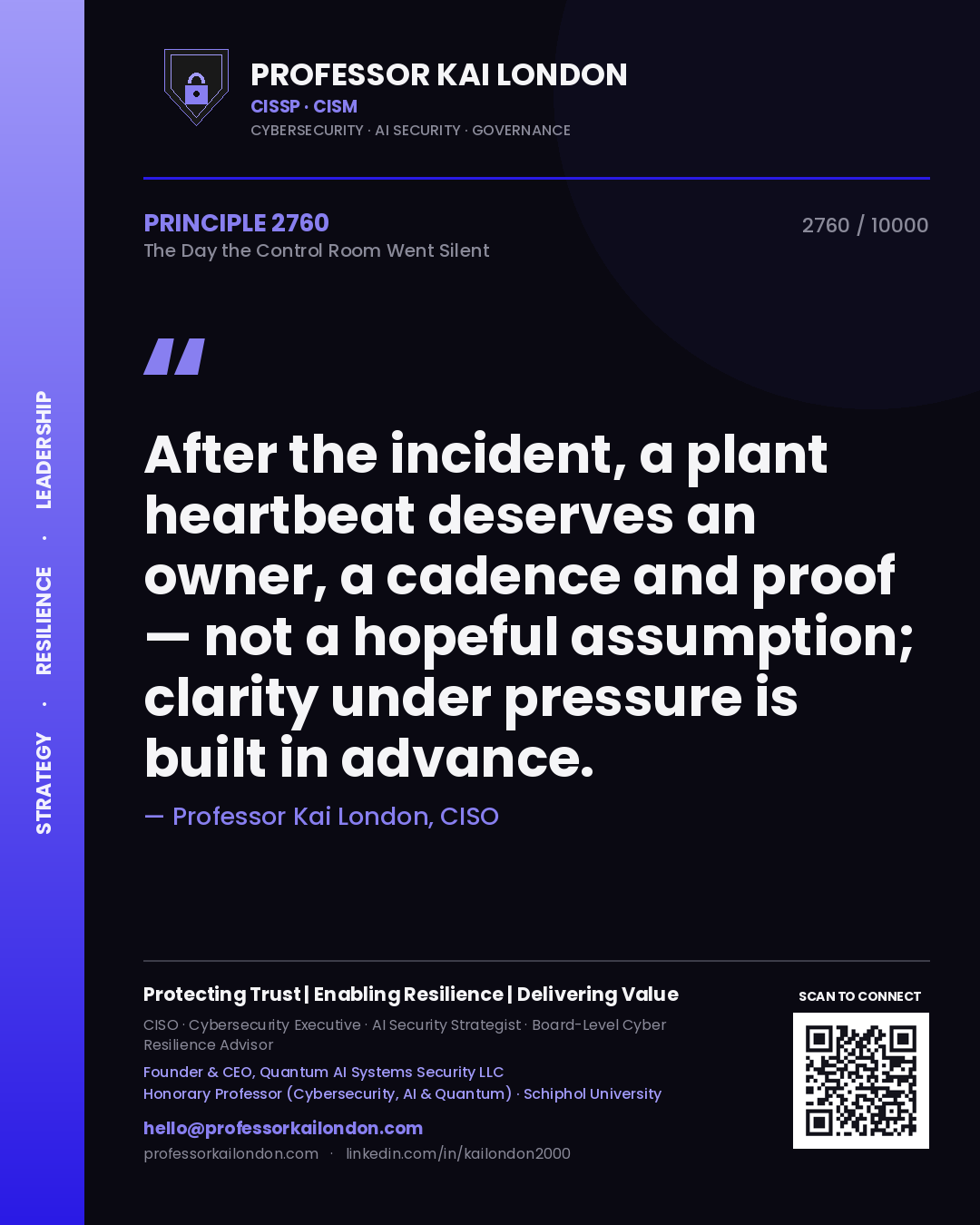 Professor Kai London principle 2760: After the incident, a plant heartbeat deserves an owner, a cadence and proof — not a hopeful assumption; clarity under pressure is built in advance.