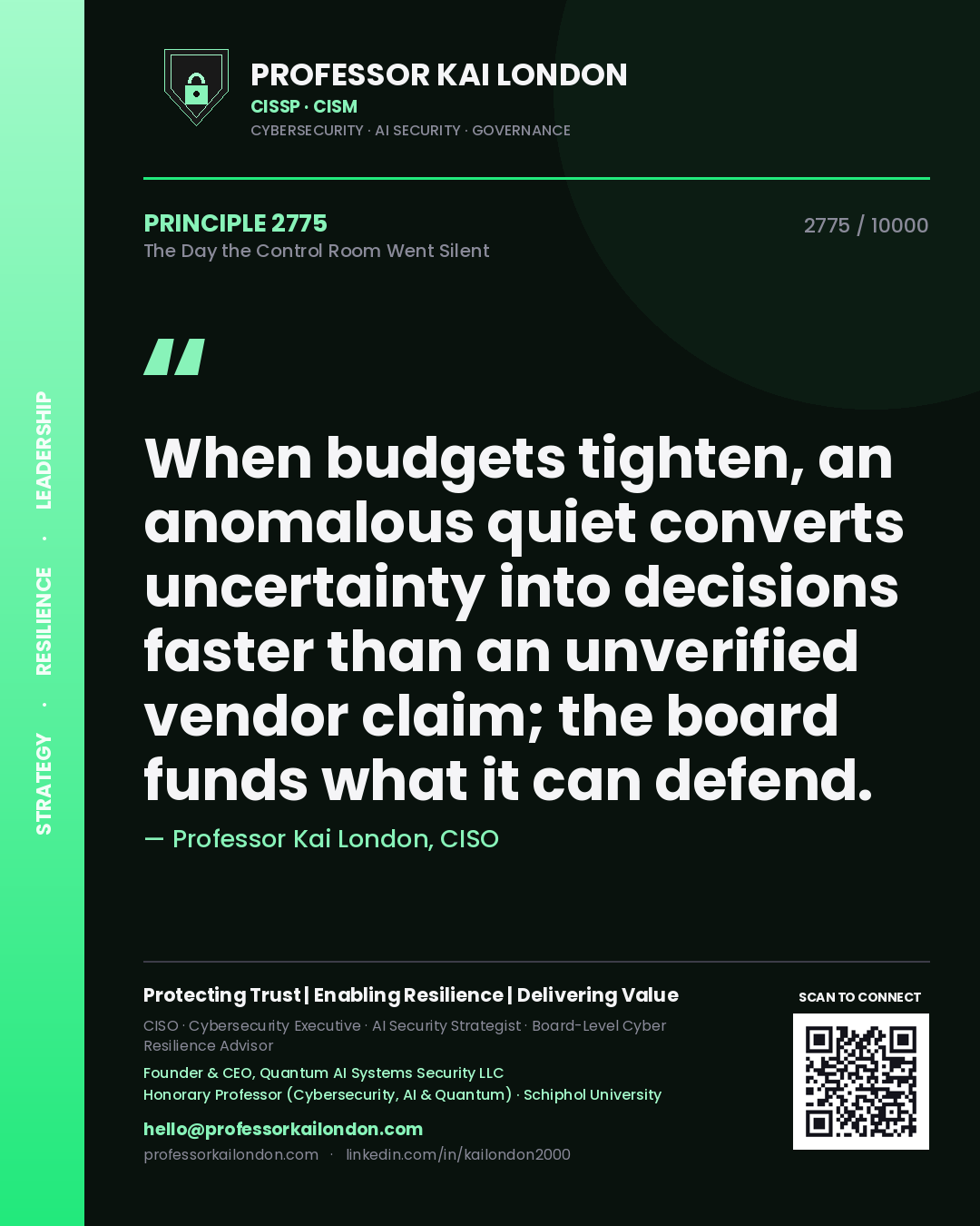 Professor Kai London principle 2775: When budgets tighten, an anomalous quiet converts uncertainty into decisions faster than an unverified vendor claim; the board funds what it can defend.