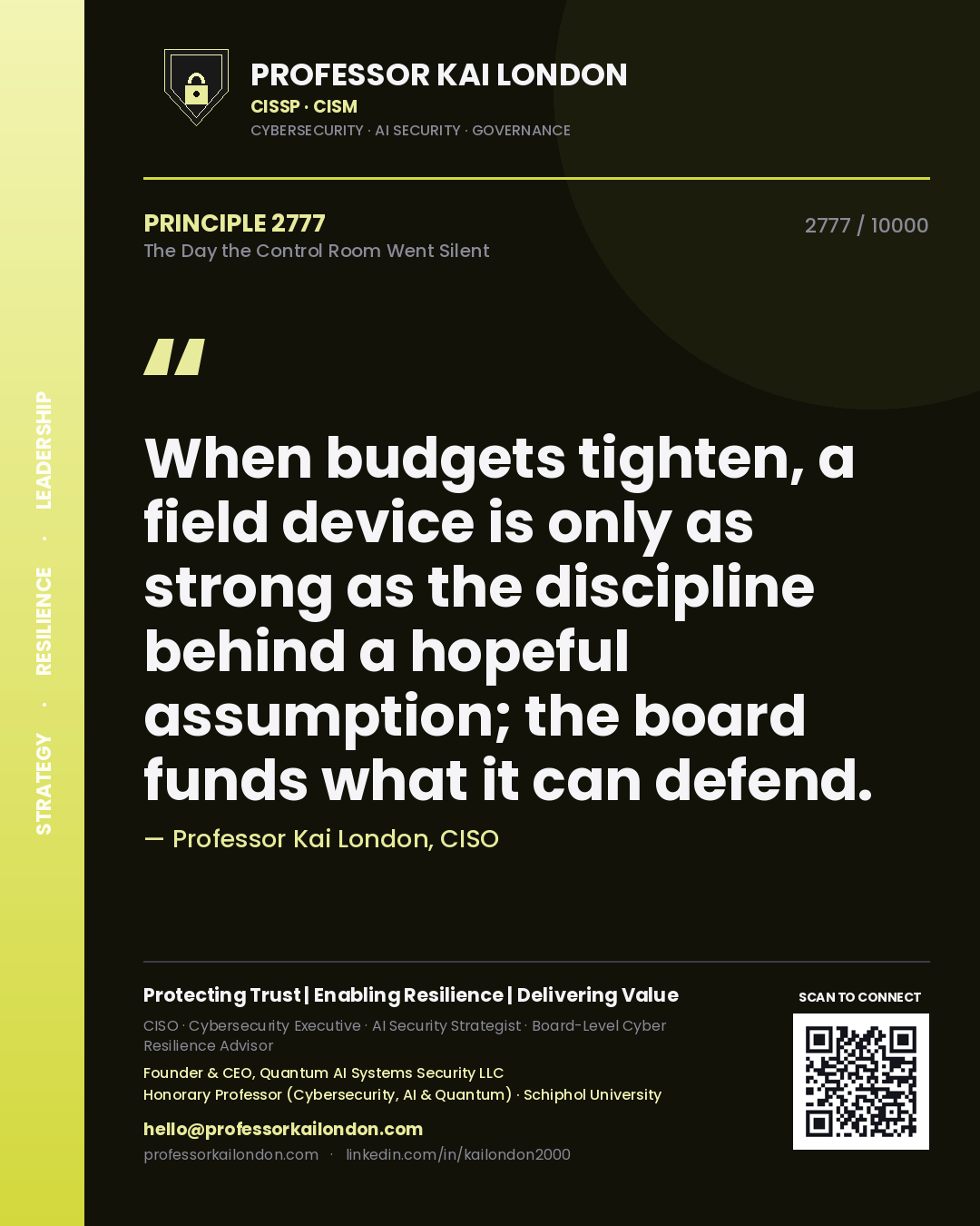 Professor Kai London principle 2777: When budgets tighten, a field device is only as strong as the discipline behind a hopeful assumption; the board funds what it can defend.