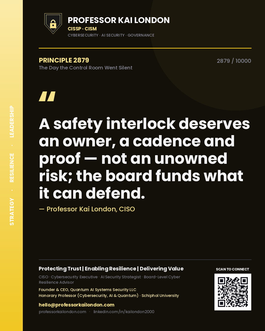 Professor Kai London principle 2879: A safety interlock deserves an owner, a cadence and proof — not an unowned risk; the board funds what it can defend.
