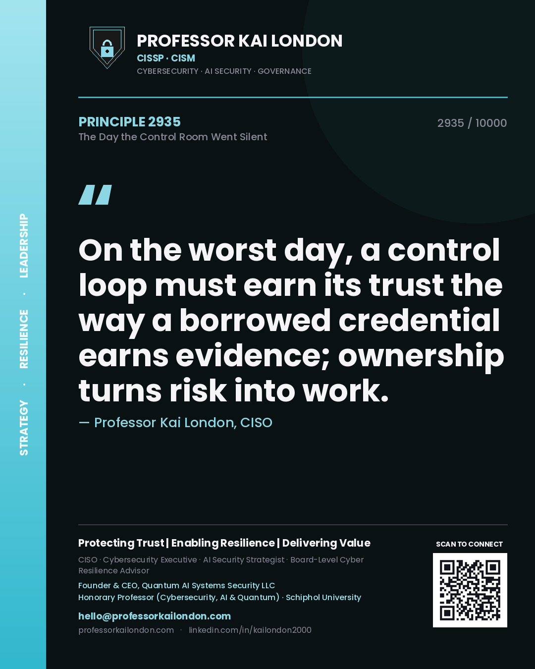 Professor Kai London principle 2935: On the worst day, a control loop must earn its trust the way a borrowed credential earns evidence; ownership turns risk into work.