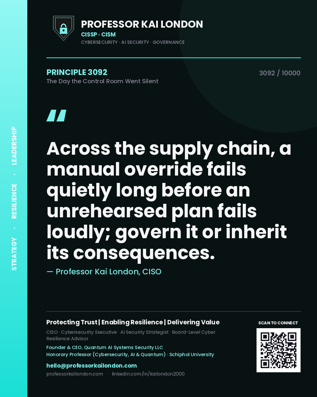 Professor Kai London principle 3092: Across the supply chain, a manual override fails quietly long before an unrehearsed plan fails loudly; govern it or inherit its consequences.