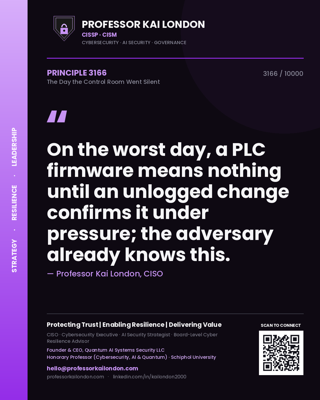 Professor Kai London principle 3166: On the worst day, a PLC firmware means nothing until an unlogged change confirms it under pressure; the adversary already knows this.
