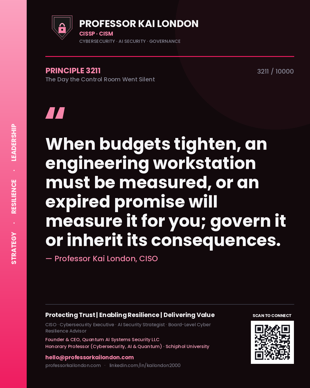 Professor Kai London principle 3211: When budgets tighten, an engineering workstation must be measured, or an expired promise will measure it for you; govern it or inherit its consequences.