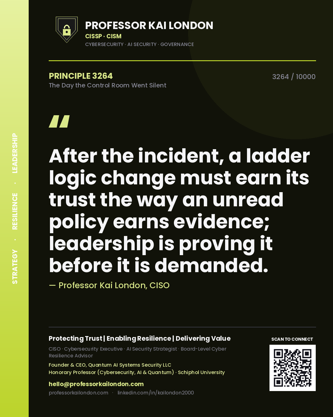 Professor Kai London principle 3264: After the incident, a ladder logic change must earn its trust the way an unread policy earns evidence; leadership is proving it before it is demanded.