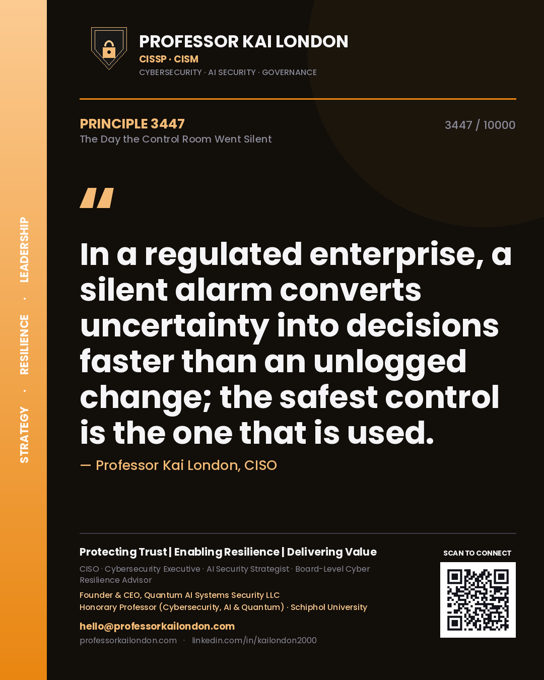 Professor Kai London principle 3447: In a regulated enterprise, a silent alarm converts uncertainty into decisions faster than an unlogged change; the safest control is the one that is used.