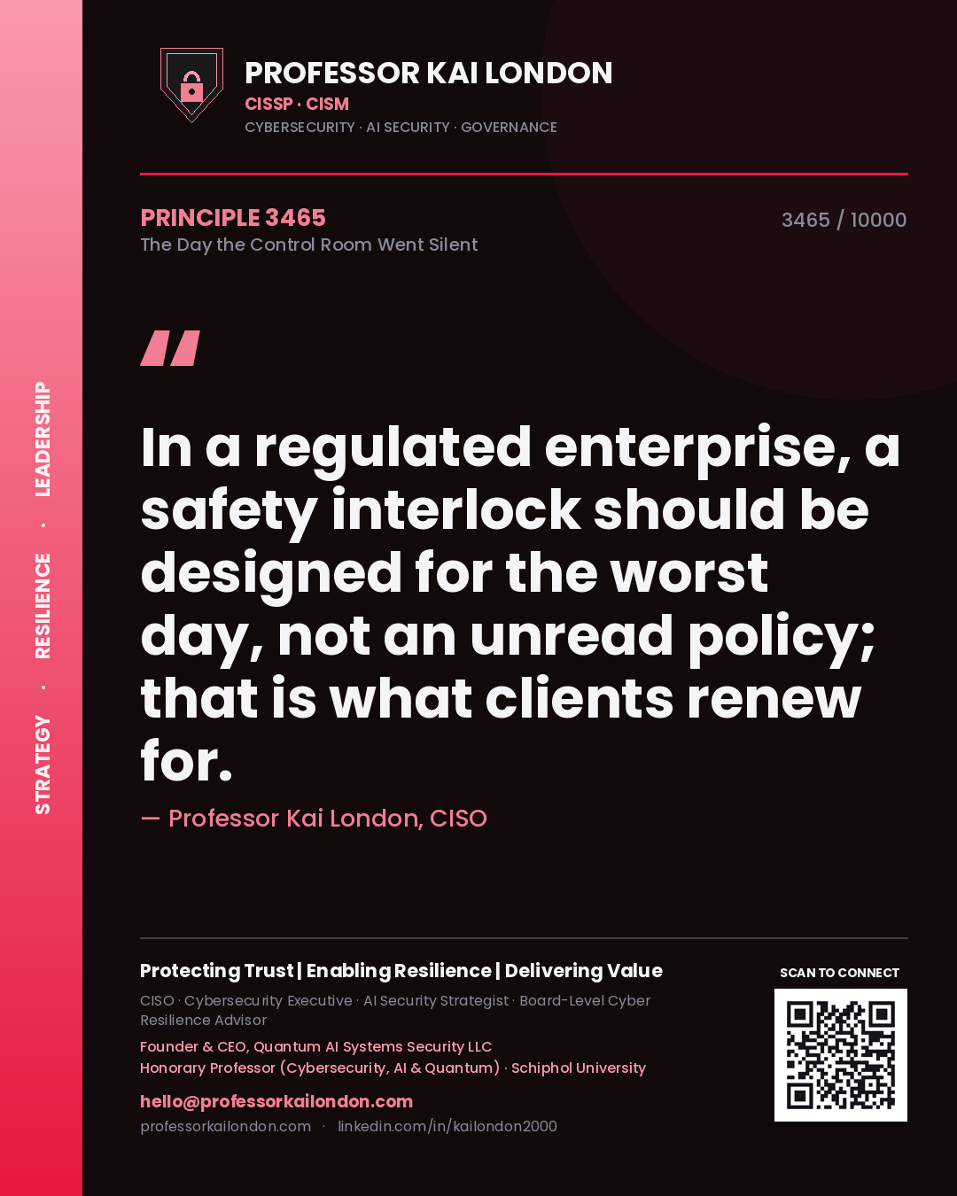 Professor Kai London principle 3465: In a regulated enterprise, a safety interlock should be designed for the worst day, not an unread policy; that is what clients renew for.