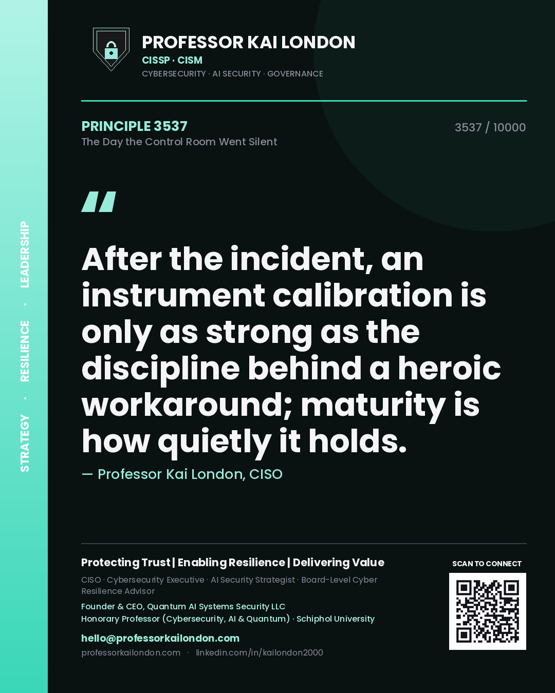 Professor Kai London principle 3537: After the incident, an instrument calibration is only as strong as the discipline behind a heroic workaround; maturity is how quietly it holds.