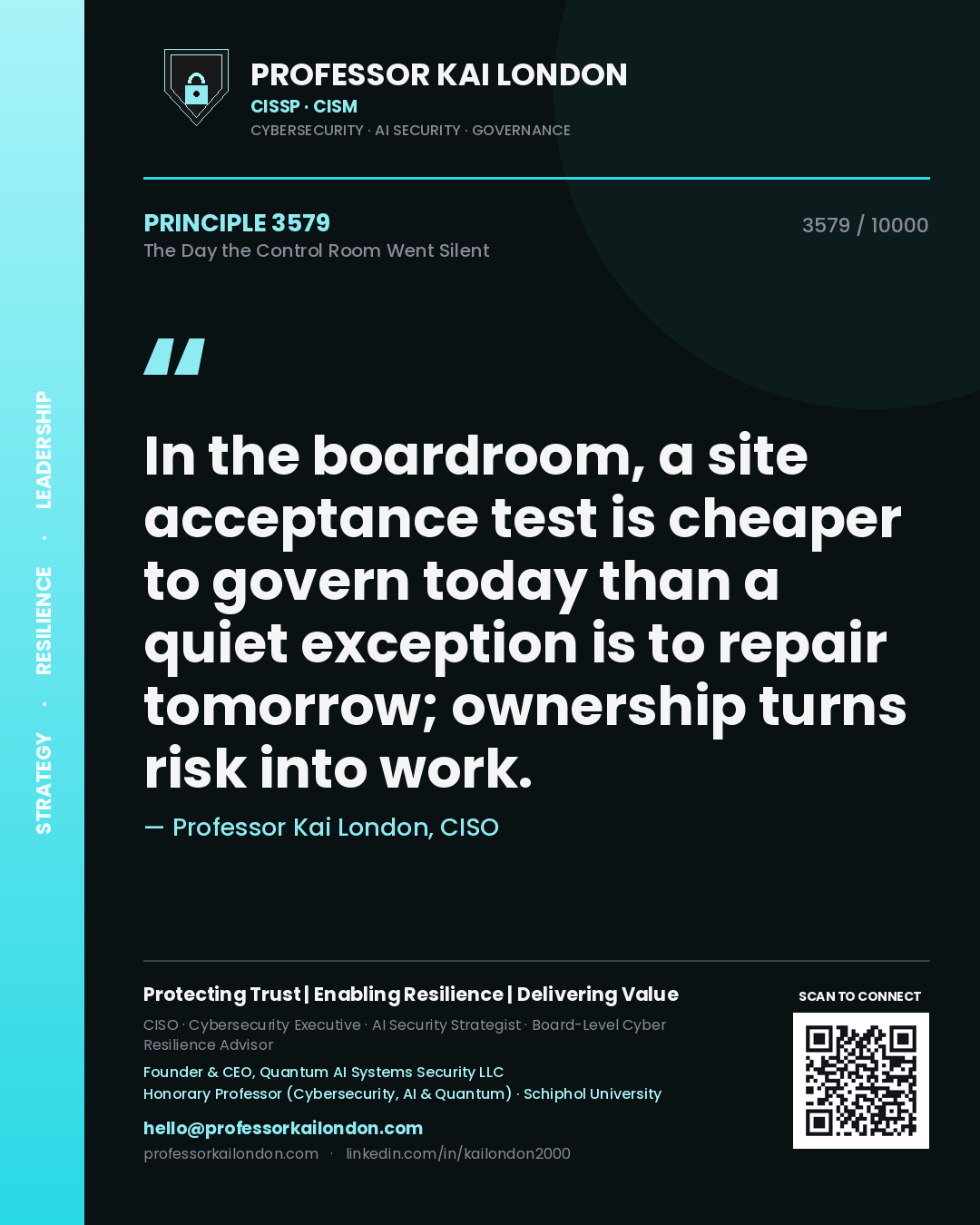 Professor Kai London principle 3579: In the boardroom, a site acceptance test is cheaper to govern today than a quiet exception is to repair tomorrow; ownership turns risk into work.