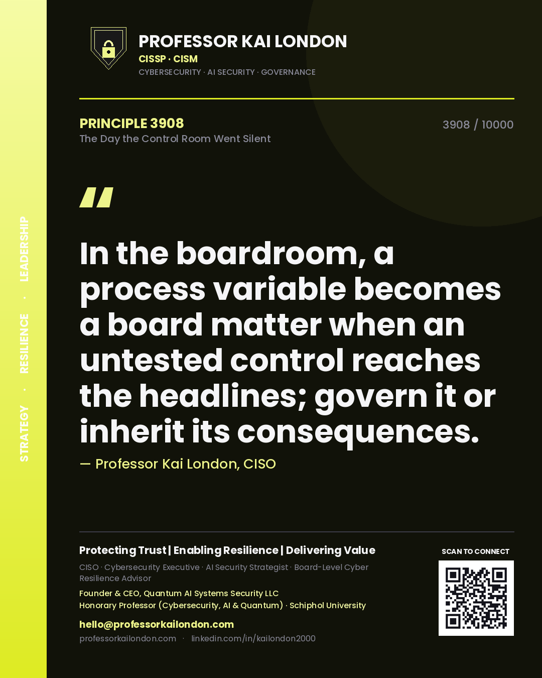Professor Kai London principle 3908: In the boardroom, a process variable becomes a board matter when an untested control reaches the headlines; govern it or inherit its consequences.