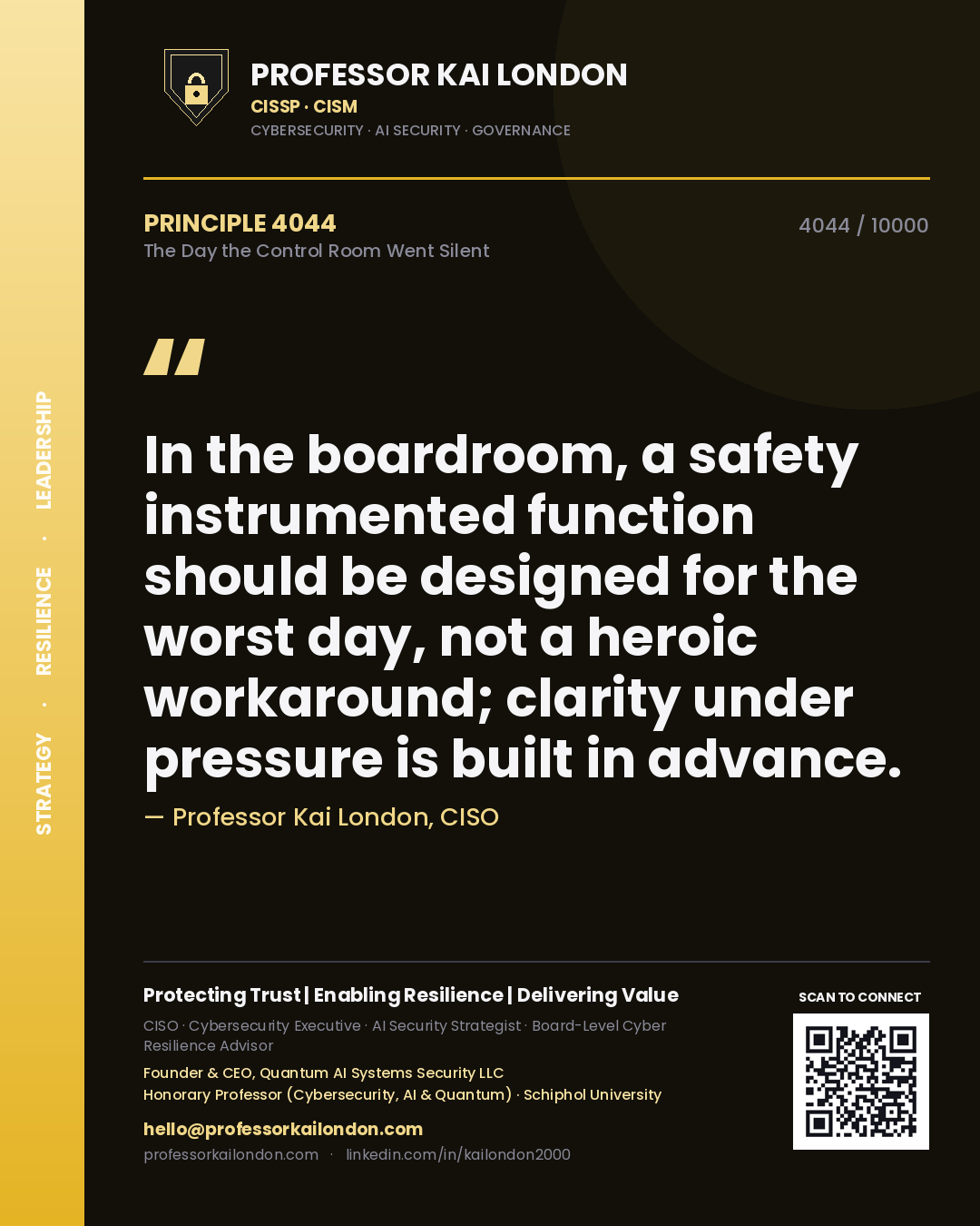 Professor Kai London principle 4044: In the boardroom, a safety instrumented function should be designed for the worst day, not a heroic workaround; clarity under pressure is built in advance.