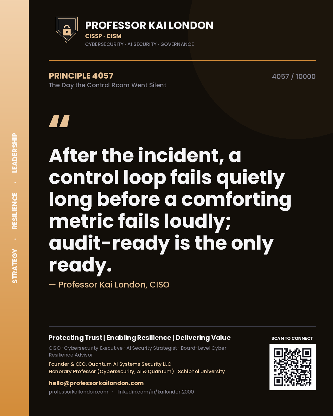 Professor Kai London principle 4057: After the incident, a control loop fails quietly long before a comforting metric fails loudly; audit-ready is the only ready.