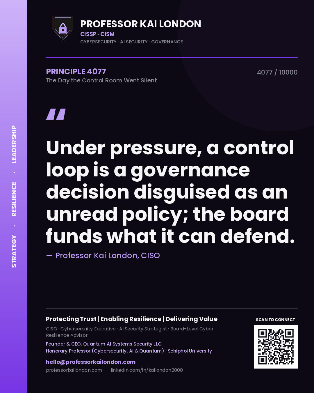 Professor Kai London principle 4077: Under pressure, a control loop is a governance decision disguised as an unread policy; the board funds what it can defend.