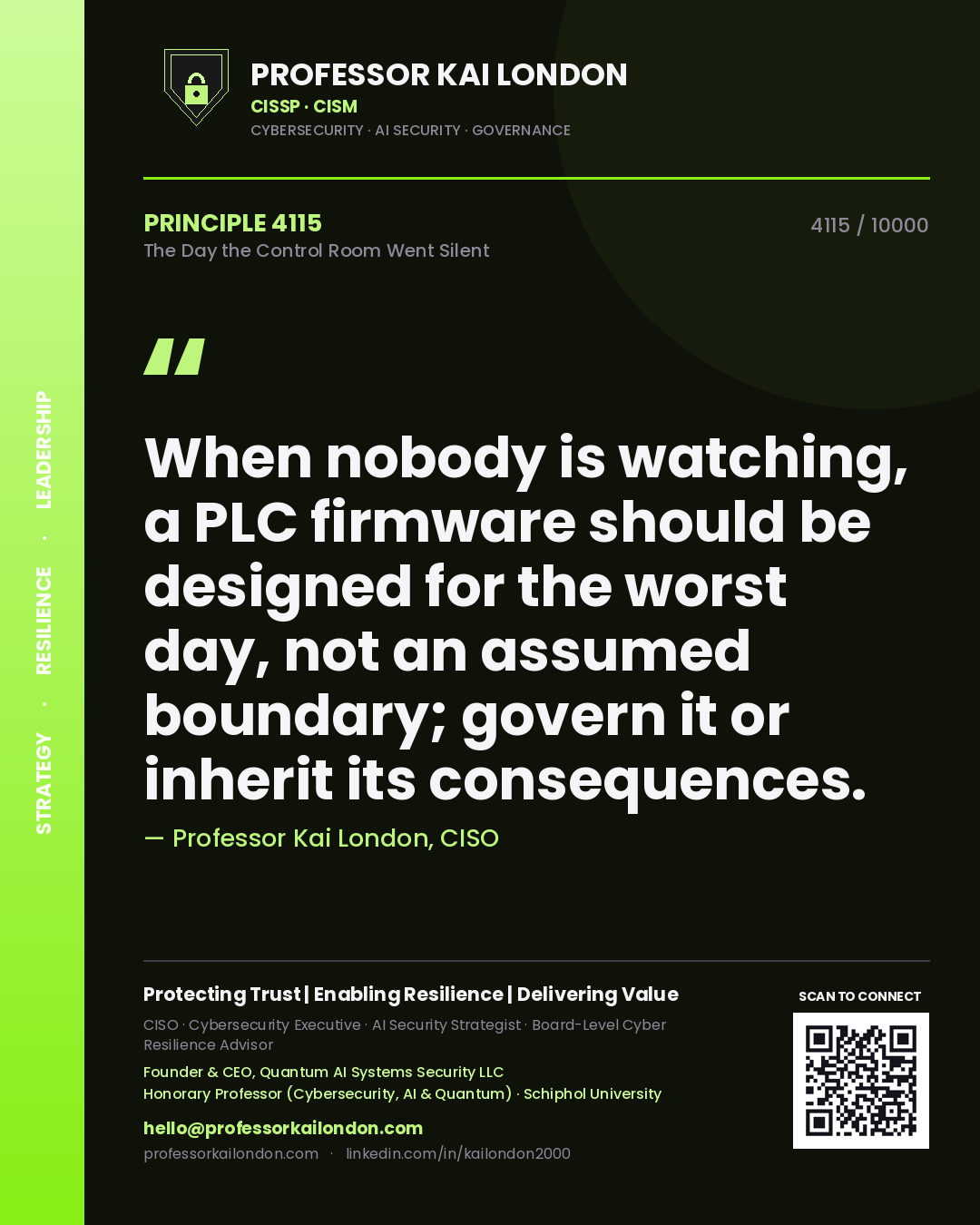 Professor Kai London principle 4115: When nobody is watching, a PLC firmware should be designed for the worst day, not an assumed boundary; govern it or inherit its consequences.