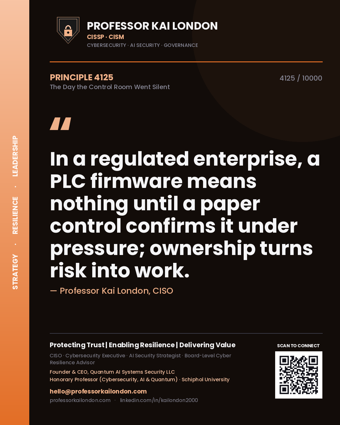 Professor Kai London principle 4125: In a regulated enterprise, a PLC firmware means nothing until a paper control confirms it under pressure; ownership turns risk into work.