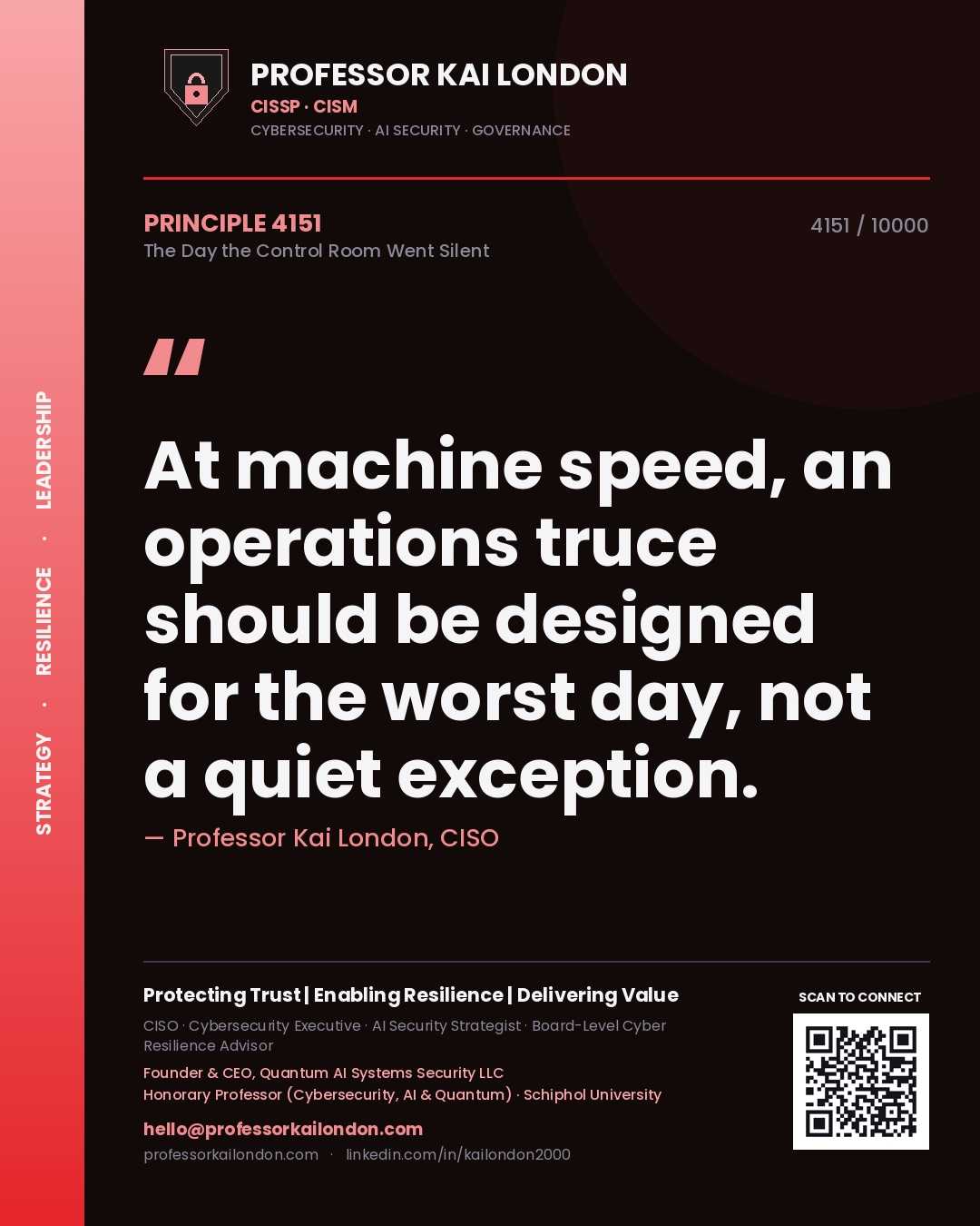 Professor Kai London principle 4151: At machine speed, an operations truce should be designed for the worst day, not a quiet exception.