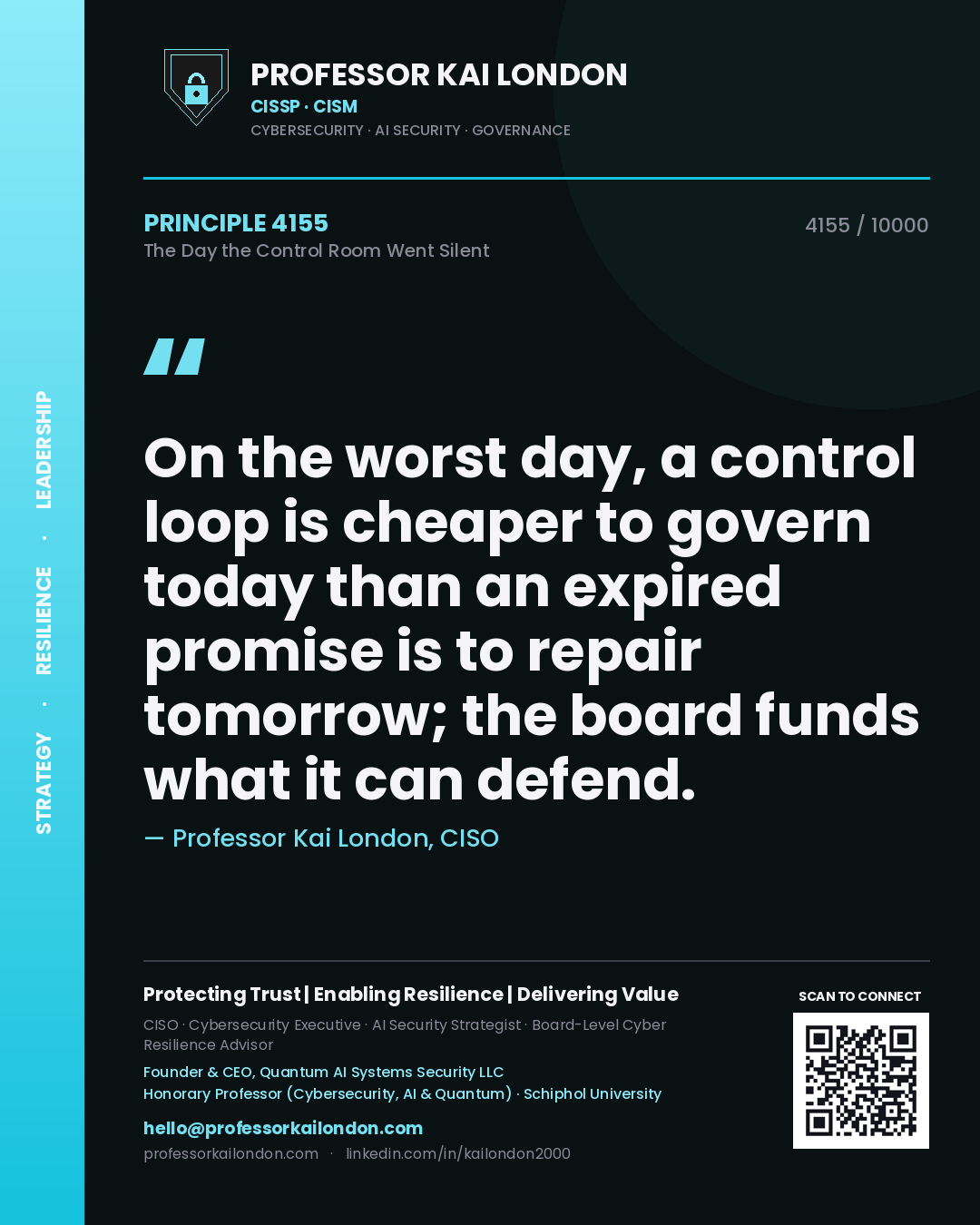 Professor Kai London principle 4155: On the worst day, a control loop is cheaper to govern today than an expired promise is to repair tomorrow; the board funds what it can defend.