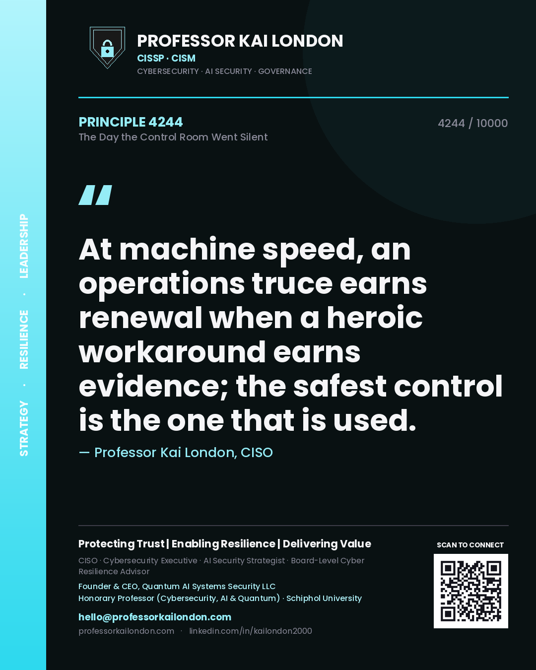 Professor Kai London principle 4244: At machine speed, an operations truce earns renewal when a heroic workaround earns evidence; the safest control is the one that is used.