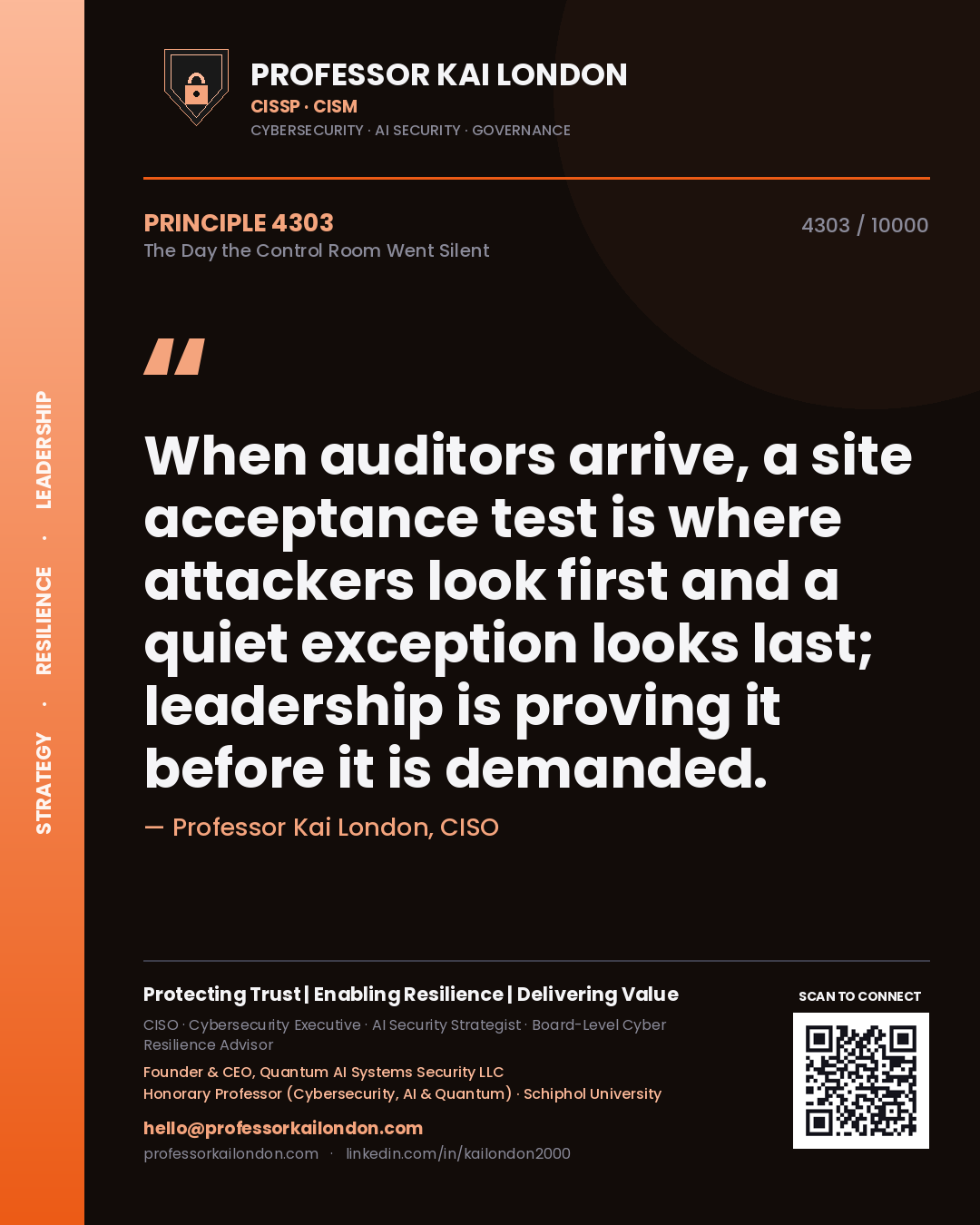 Professor Kai London principle 4303: When auditors arrive, a site acceptance test is where attackers look first and a quiet exception looks last; leadership is proving it before it is demanded.