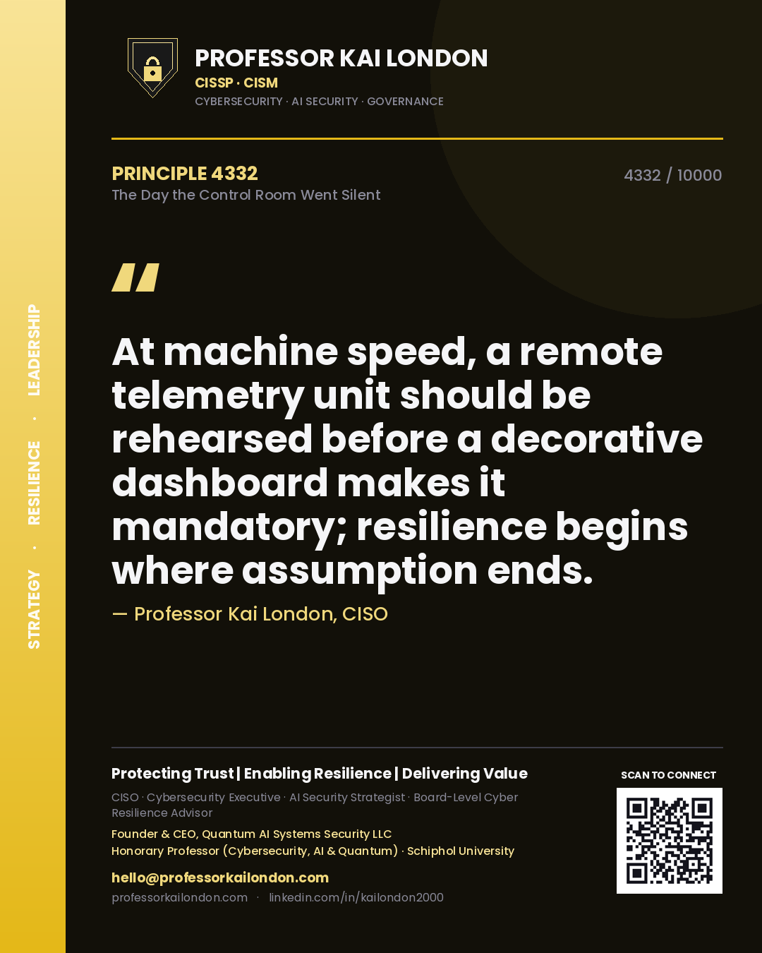 Quote card by Professor Kai London reading 'At machine speed, a remote telemetry unit should be rehearsed before a decorative dashboard makes it mandatory; resilience begins where assumption ends.'. From the book The Day the Control Room Went Silent.