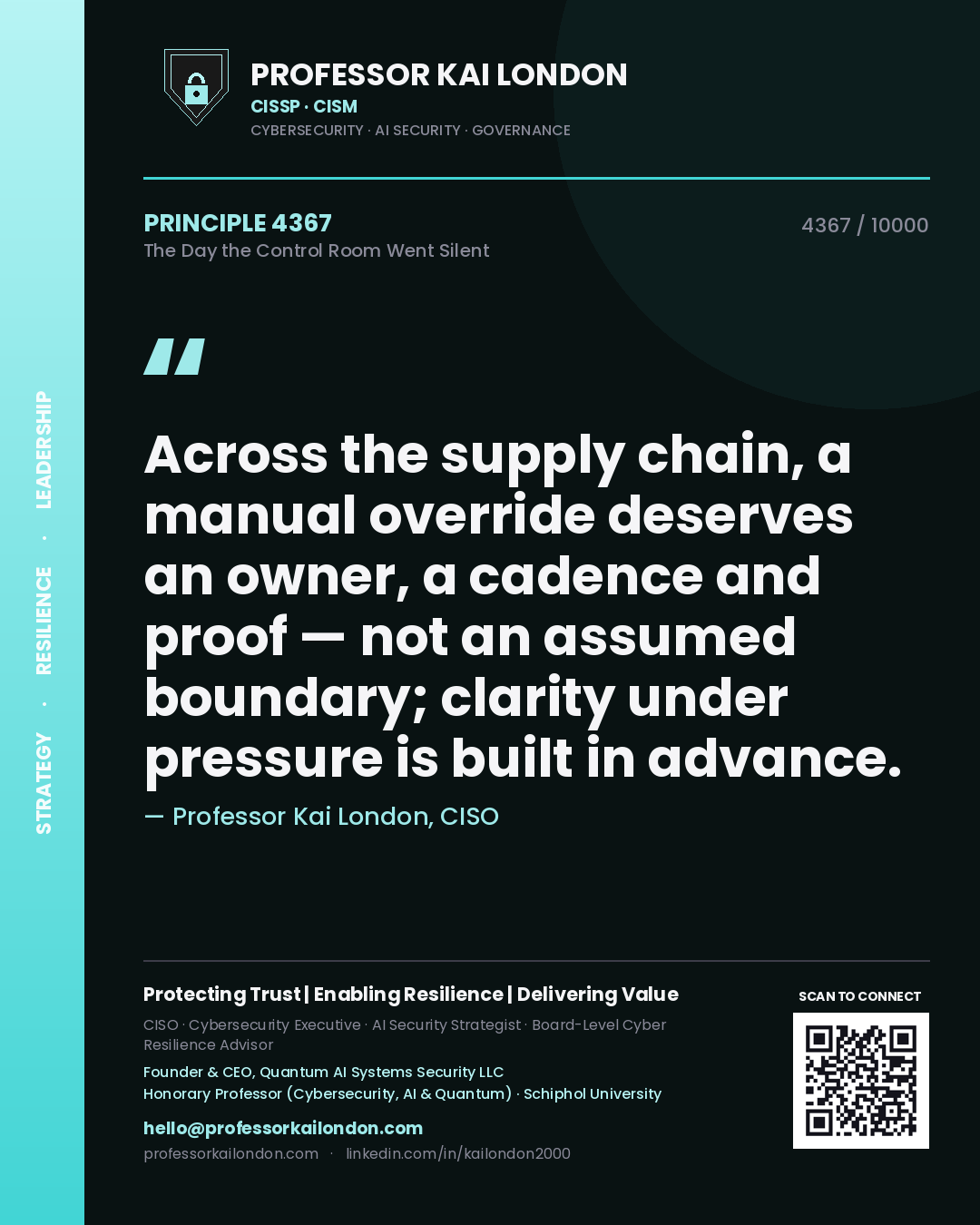 Quote card by Professor Kai London reading 'Across the supply chain, a manual override deserves an owner, a cadence and proof — not an assumed boundary; clarity under pressure is built in advance.'. From the book The Day the Control Room Went Silent.