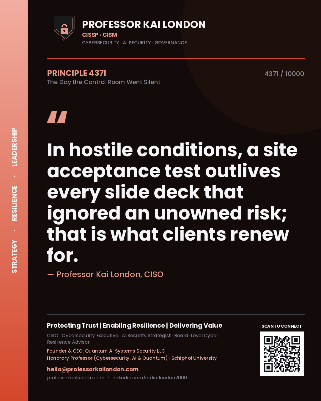 Quote card by Professor Kai London reading 'In hostile conditions, a site acceptance test outlives every slide deck that ignored an unowned risk; that is what clients renew for.'. From the book The Day the Control Room Went Silent.