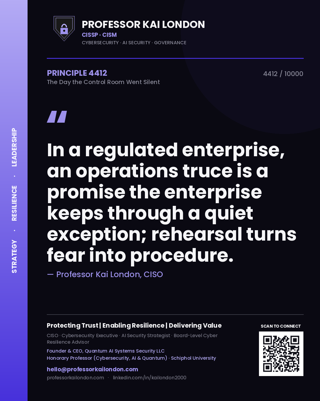 Professor Kai London principle 4412: In a regulated enterprise, an operations truce is a promise the enterprise keeps through a quiet exception; rehearsal turns fear into procedure.