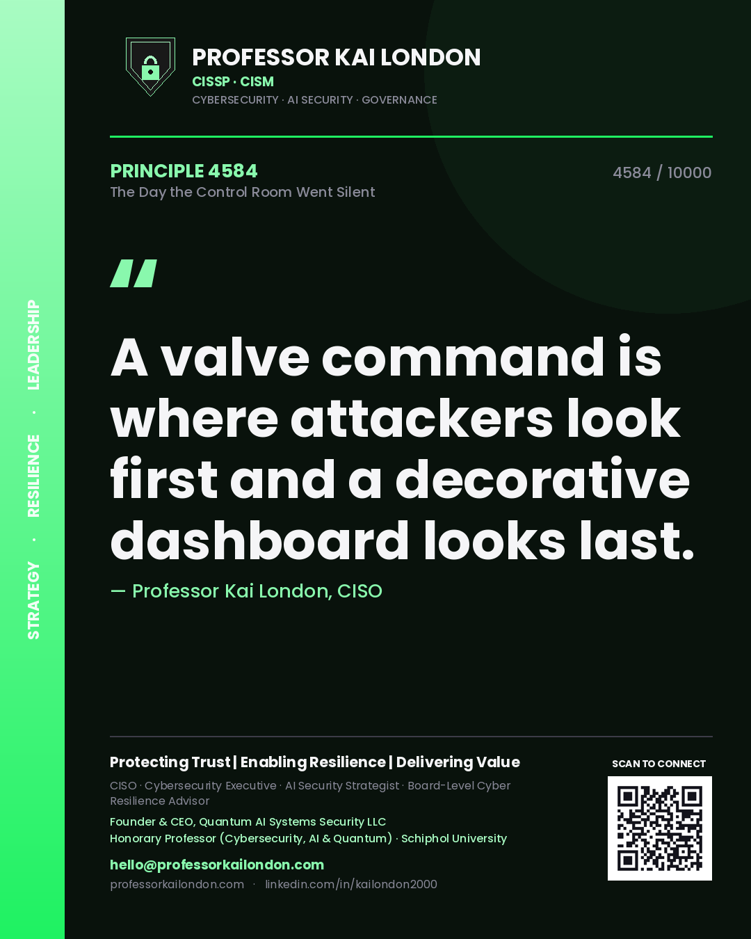 Professor Kai London principle 4584: A valve command is where attackers look first and a decorative dashboard looks last.