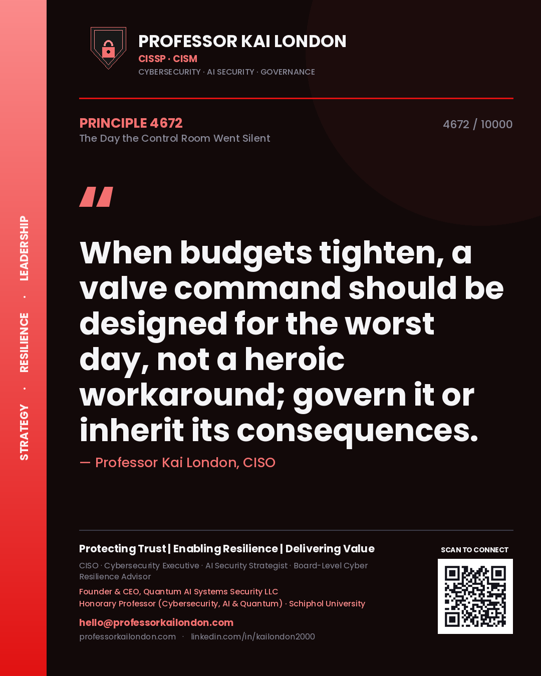 Professor Kai London principle 4672: When budgets tighten, a valve command should be designed for the worst day, not a heroic workaround; govern it or inherit its consequences.