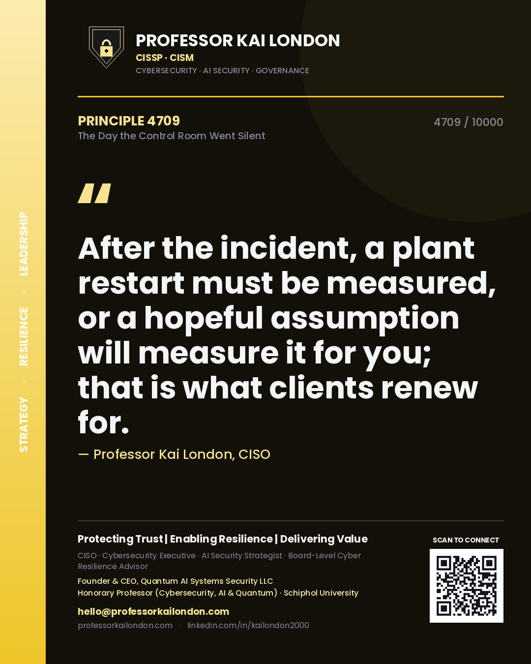Professor Kai London principle 4709: After the incident, a plant restart must be measured, or a hopeful assumption will measure it for you; that is what clients renew for.