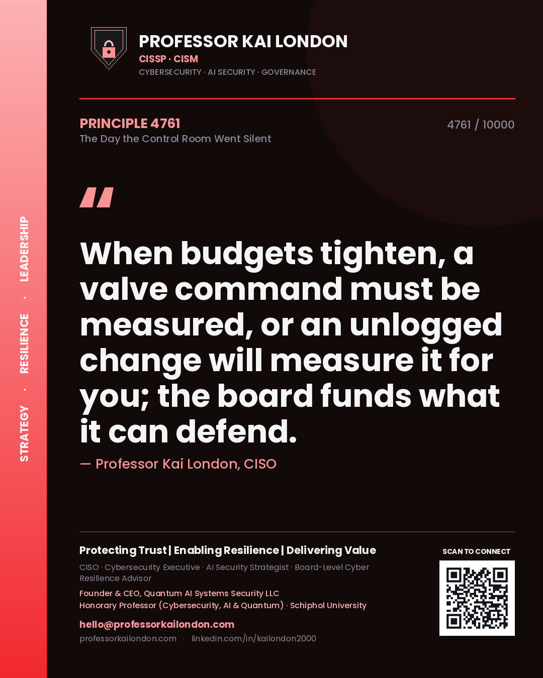 Professor Kai London principle 4761: When budgets tighten, a valve command must be measured, or an unlogged change will measure it for you; the board funds what it can defend.