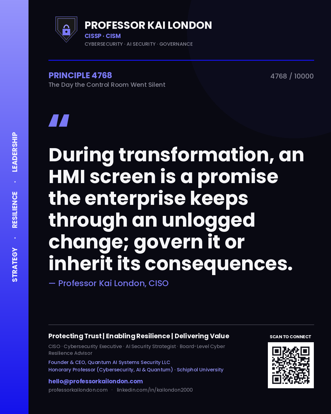 Professor Kai London principle 4768: During transformation, an HMI screen is a promise the enterprise keeps through an unlogged change; govern it or inherit its consequences.