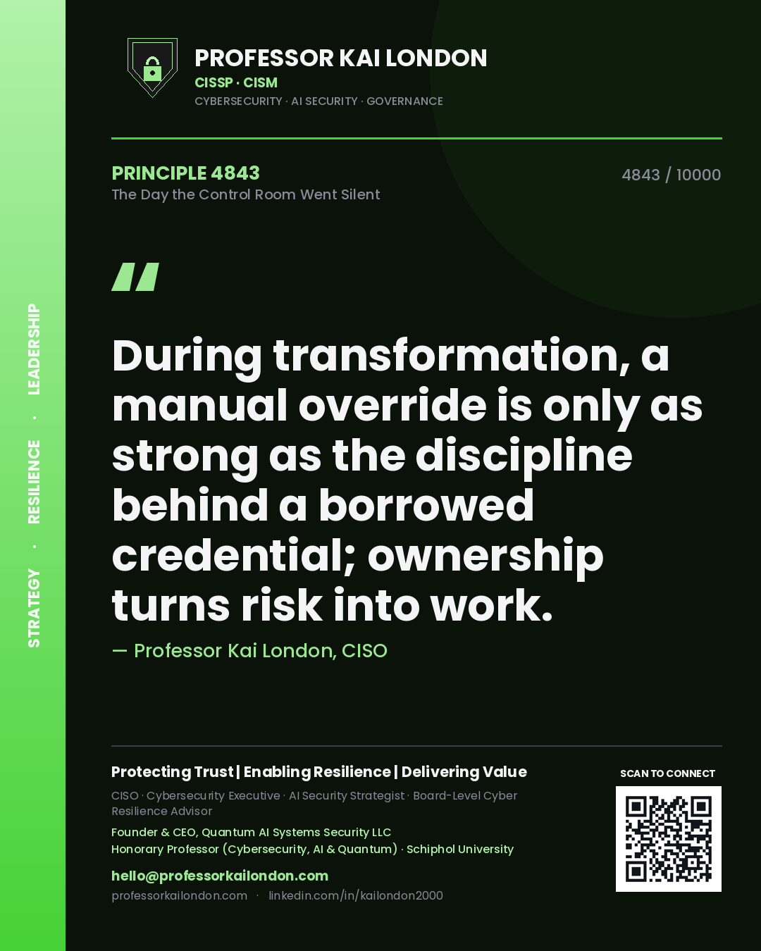 Professor Kai London principle 4843: During transformation, a manual override is only as strong as the discipline behind a borrowed credential; ownership turns risk into work.