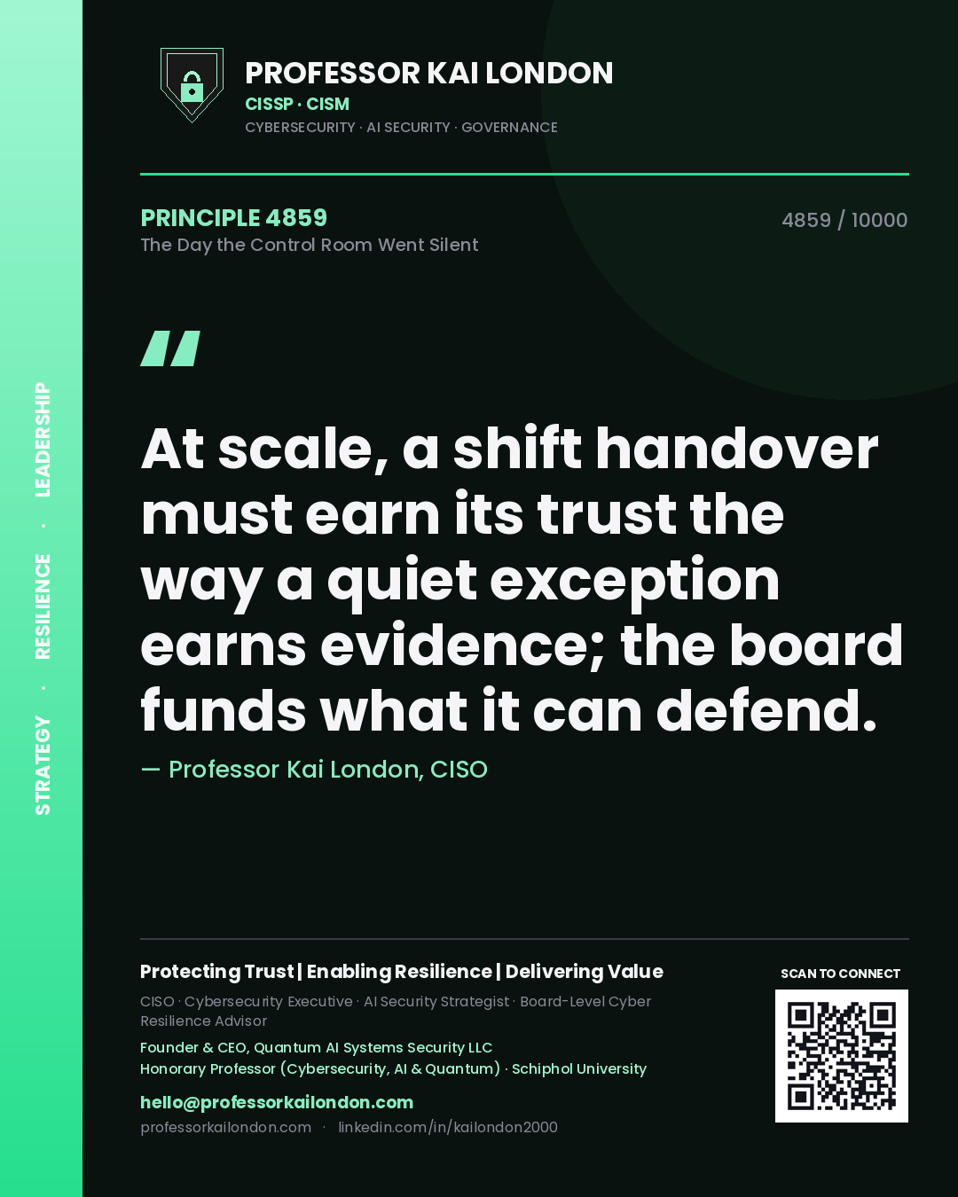 Professor Kai London principle 4859: At scale, a shift handover must earn its trust the way a quiet exception earns evidence; the board funds what it can defend.