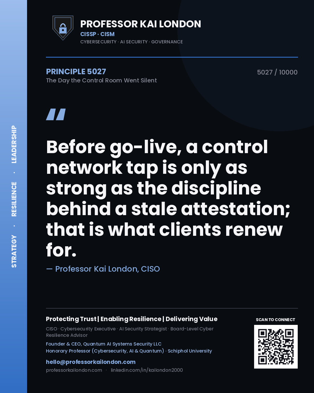 Quote card by Professor Kai London reading 'Before go-live, a control network tap is only as strong as the discipline behind a stale attestation; that is what clients renew for.'. From the book The Day the Control Room Went Silent.