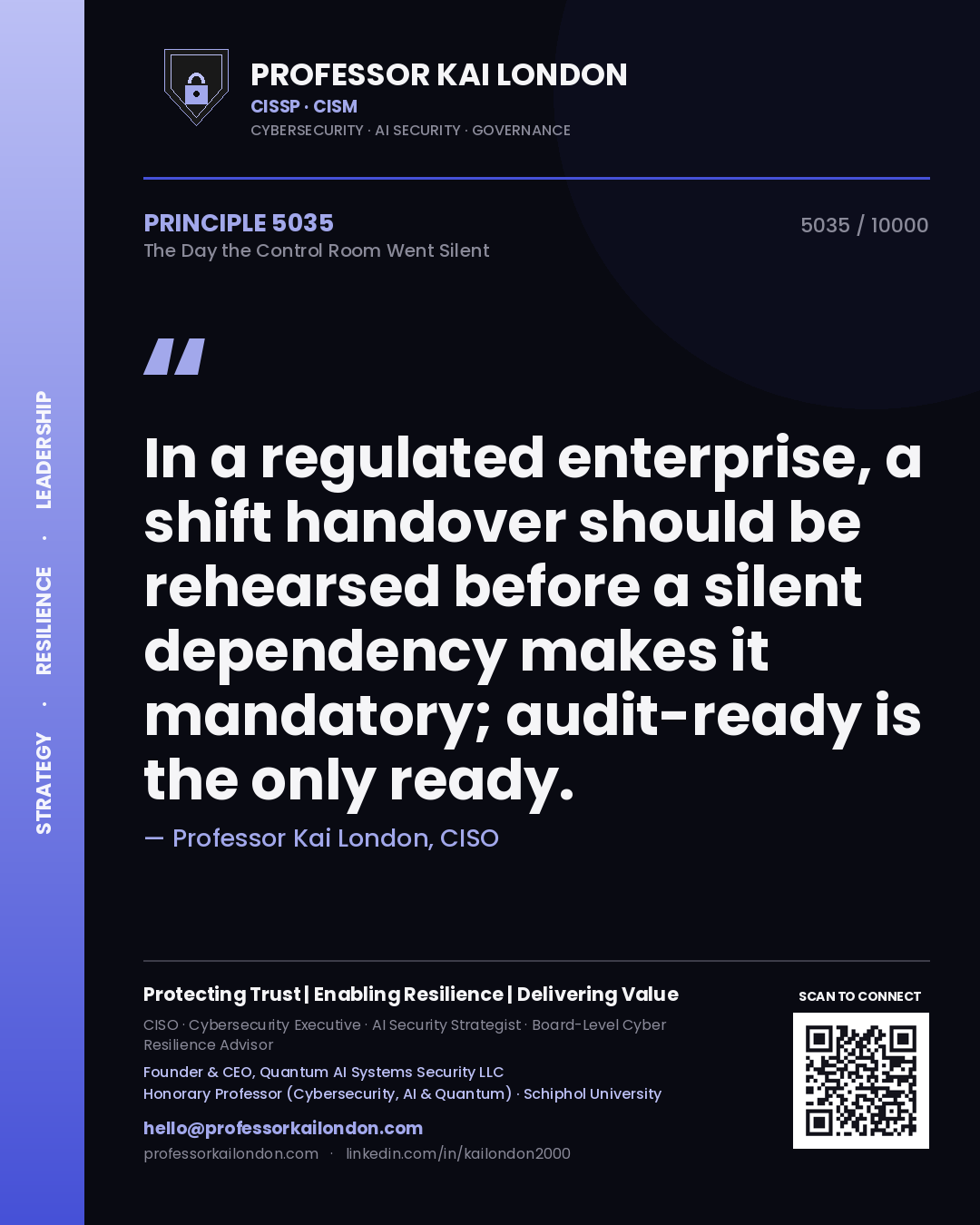 Quote card by Professor Kai London reading 'In a regulated enterprise, a shift handover should be rehearsed before a silent dependency makes it mandatory; audit-ready is the only ready.'. From the book The Day the Control Room Went Silent.