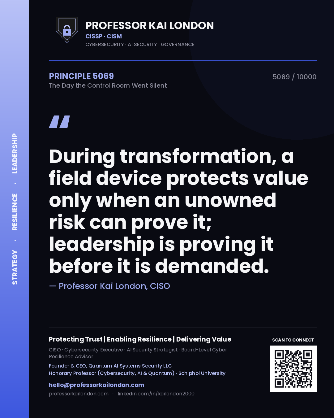 Quote card by Professor Kai London reading 'During transformation, a field device protects value only when an unowned risk can prove it; leadership is proving it before it is demanded.'. From the book The Day the Control Room Went Silent.