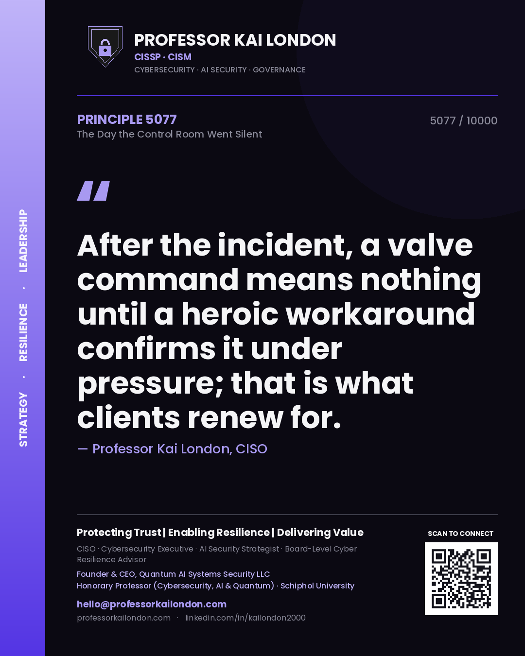 Quote card by Professor Kai London reading 'After the incident, a valve command means nothing until a heroic workaround confirms it under pressure; that is what clients renew for.'. From the book The Day the Control Room Went Silent.