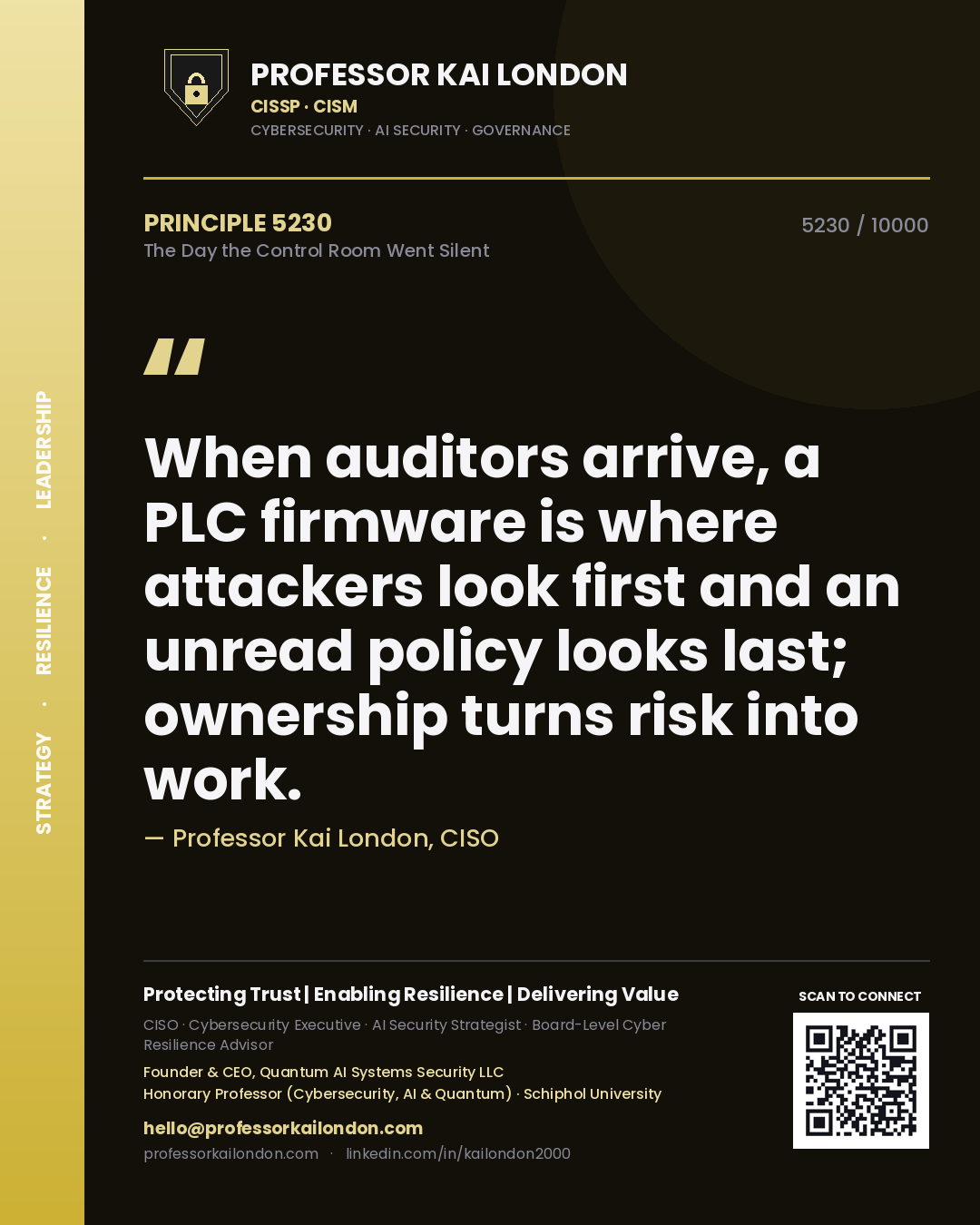 Professor Kai London principle 5230: When auditors arrive, a PLC firmware is where attackers look first and an unread policy looks last; ownership turns risk into work.