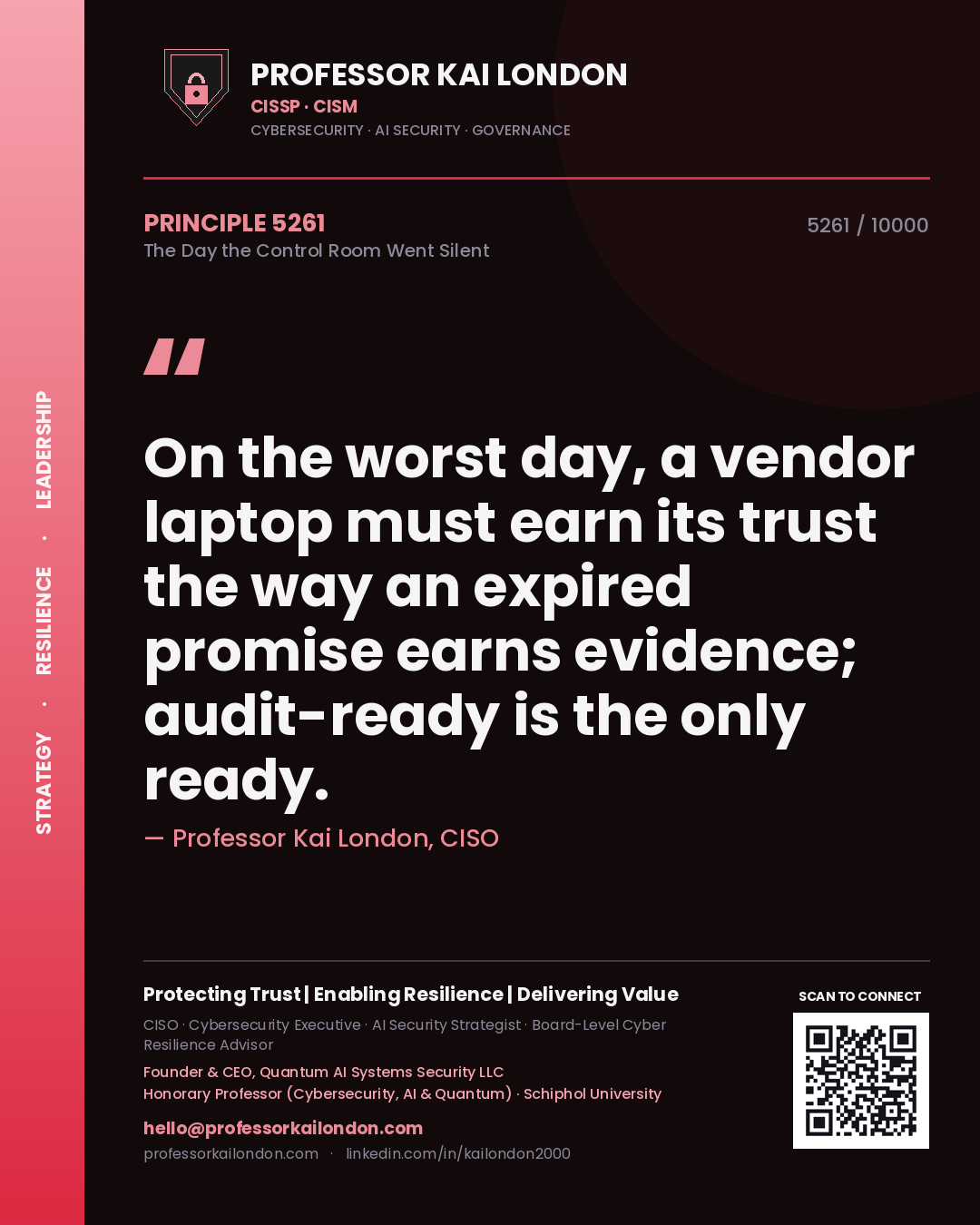 Professor Kai London principle 5261: On the worst day, a vendor laptop must earn its trust the way an expired promise earns evidence; audit-ready is the only ready.