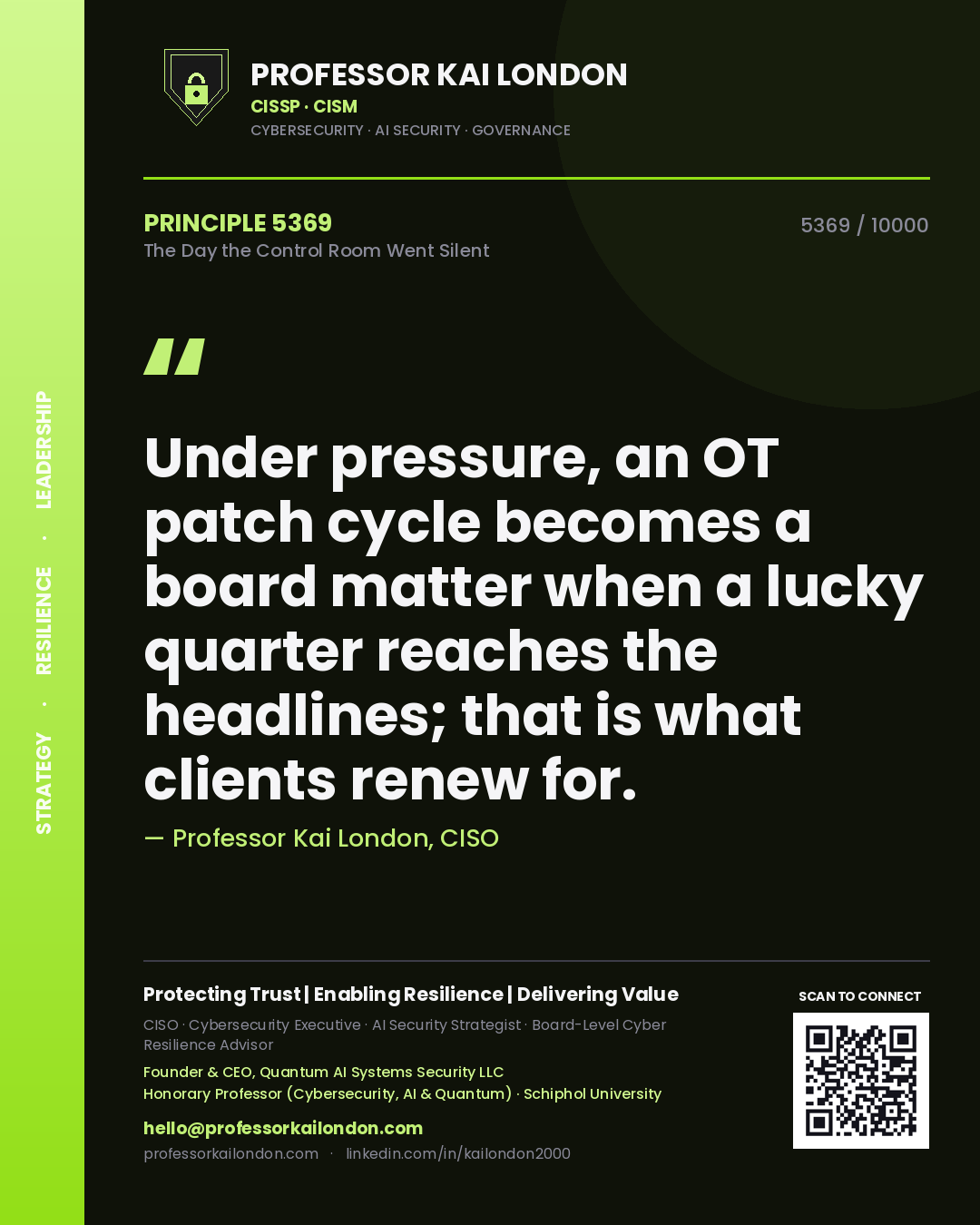 Quote card by Professor Kai London reading 'Under pressure, an OT patch cycle becomes a board matter when a lucky quarter reaches the headlines; that is what clients renew for.'. From the book The Day the Control Room Went Silent.