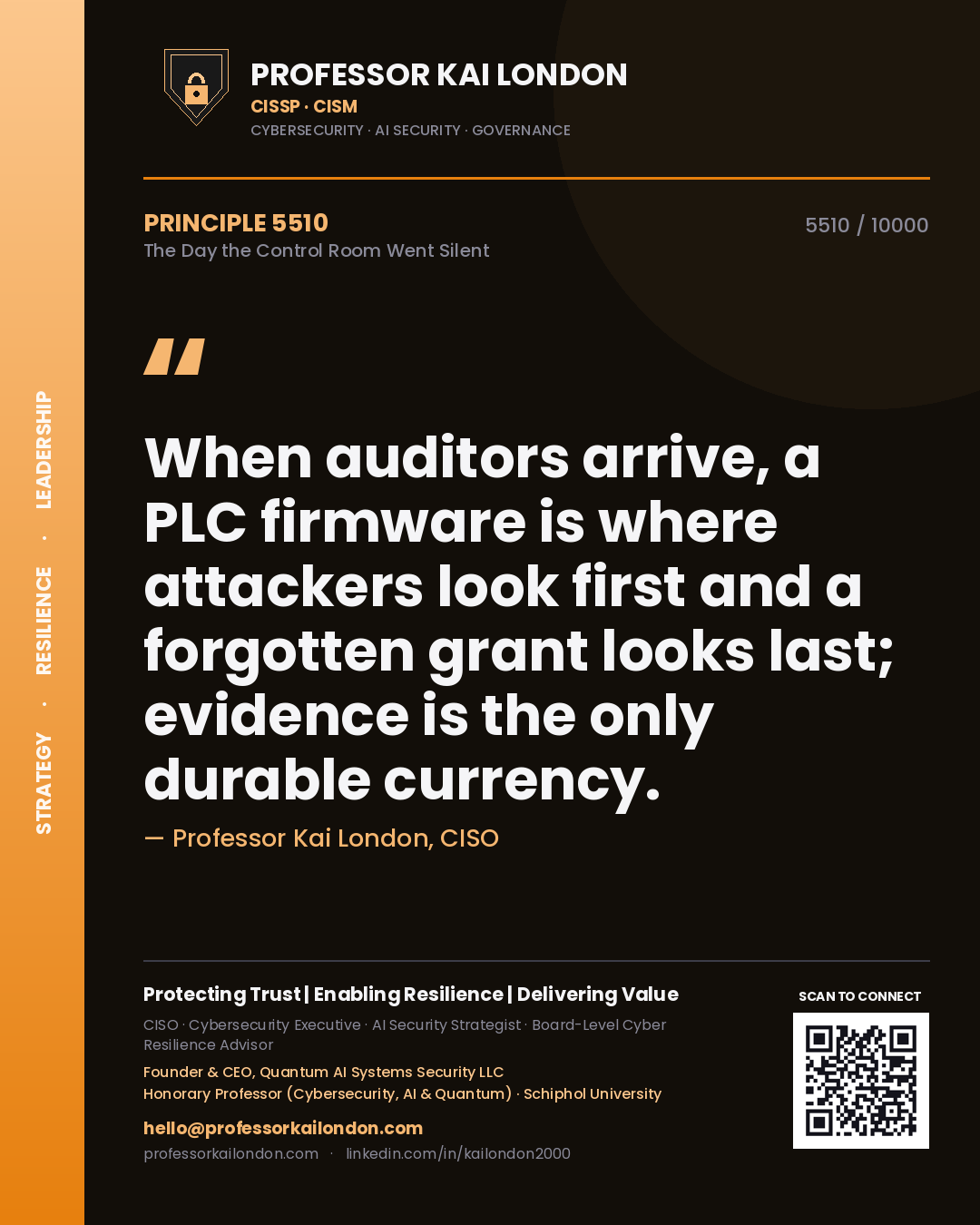 Professor Kai London principle 5510: When auditors arrive, a PLC firmware is where attackers look first and a forgotten grant looks last; evidence is the only durable currency.