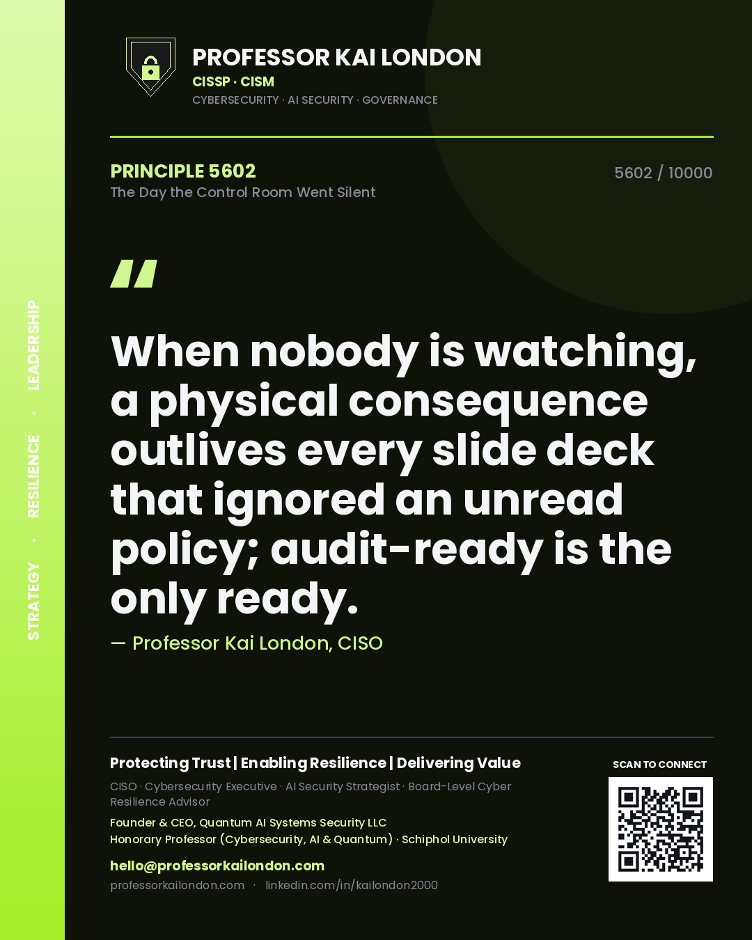 Professor Kai London principle 5602: When nobody is watching, a physical consequence outlives every slide deck that ignored an unread policy; audit-ready is the only ready.