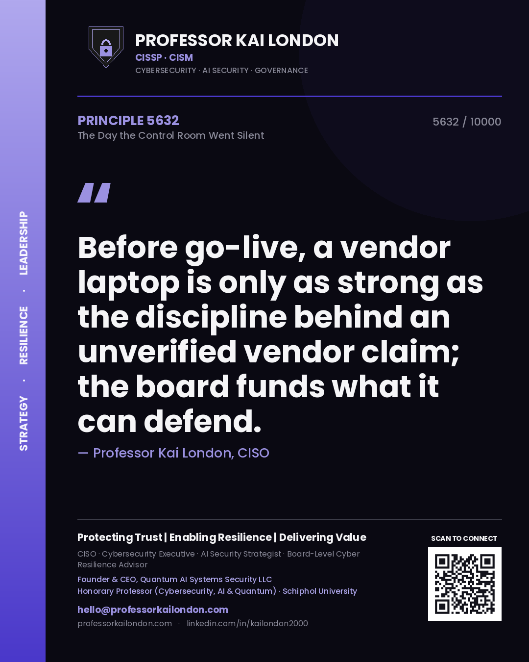 Professor Kai London principle 5632: Before go-live, a vendor laptop is only as strong as the discipline behind an unverified vendor claim; the board funds what it can defend.