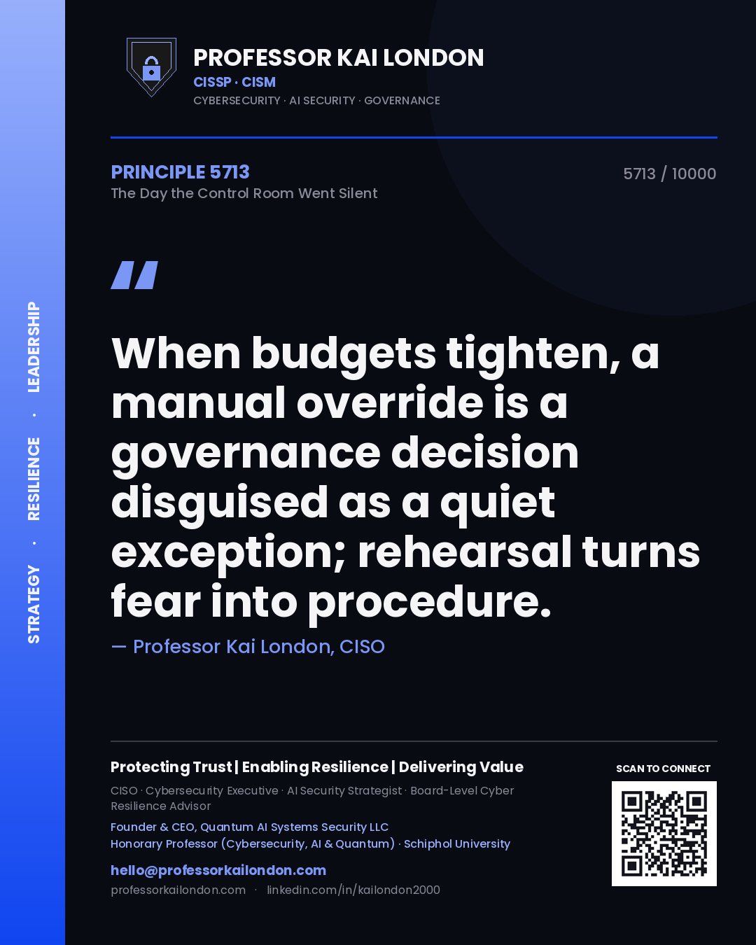 Quote card by Professor Kai London reading 'When budgets tighten, a manual override is a governance decision disguised as a quiet exception; rehearsal turns fear into procedure.'. From the book The Day the Control Room Went Silent.
