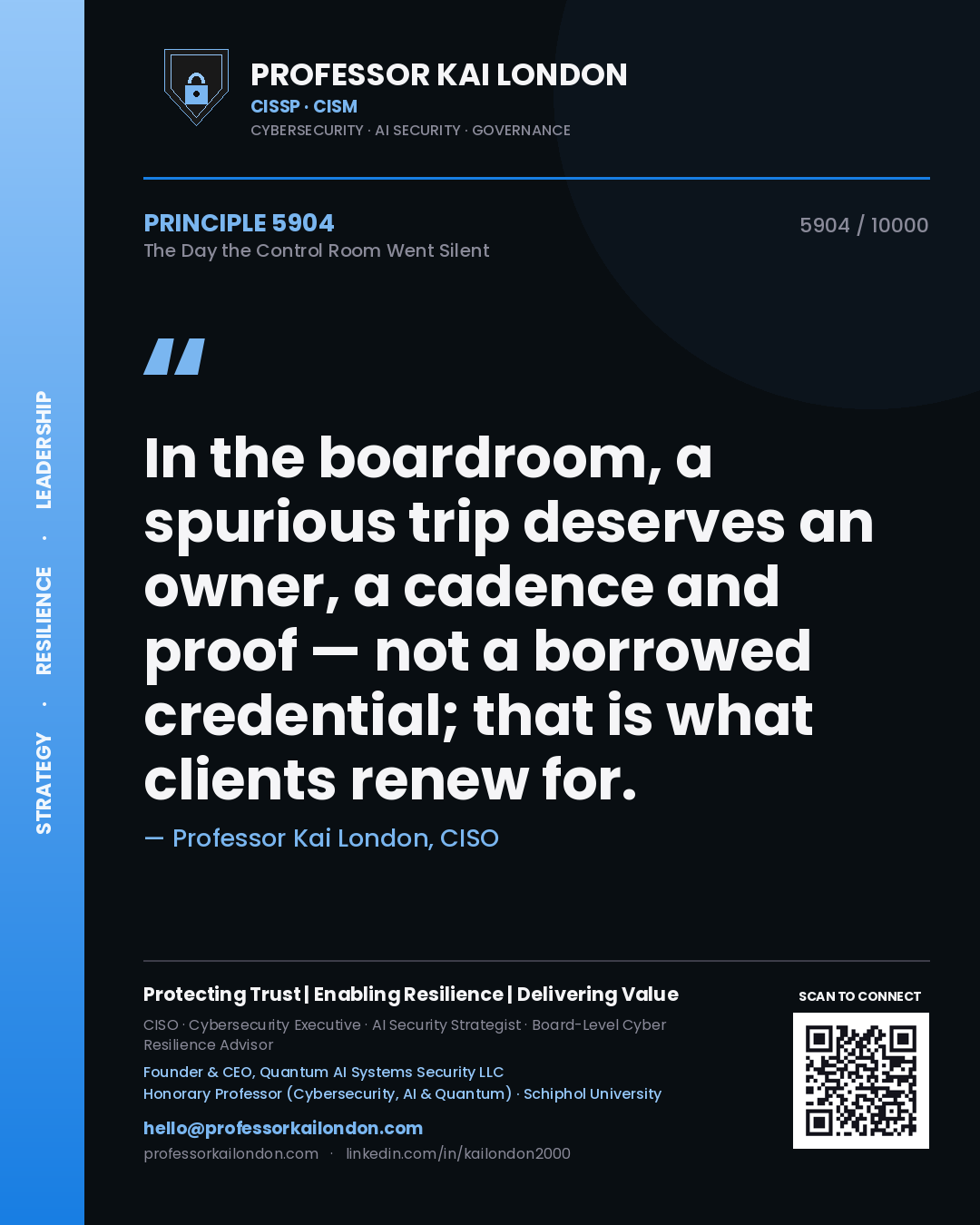 Professor Kai London principle 5904: In the boardroom, a spurious trip deserves an owner, a cadence and proof — not a borrowed credential; that is what clients renew for.