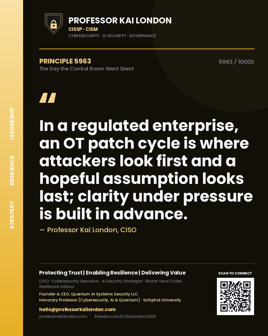 Professor Kai London principle 5963: In a regulated enterprise, an OT patch cycle is where attackers look first and a hopeful assumption looks last; clarity under pressure is built in advance.