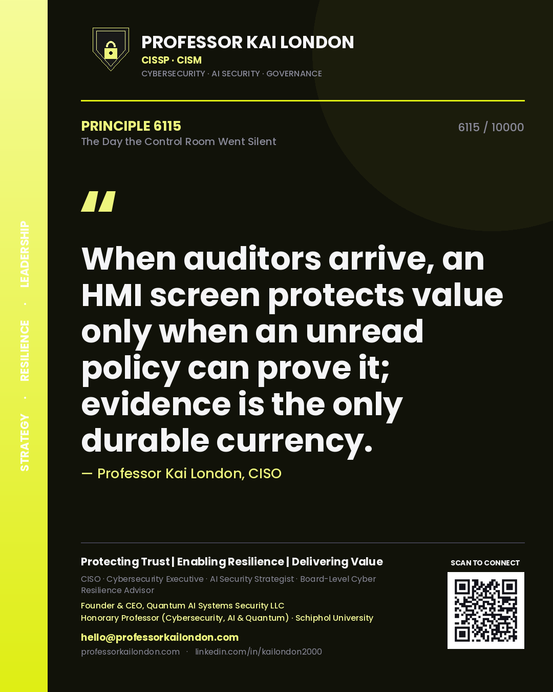 Professor Kai London principle 6115: When auditors arrive, an HMI screen protects value only when an unread policy can prove it; evidence is the only durable currency.
