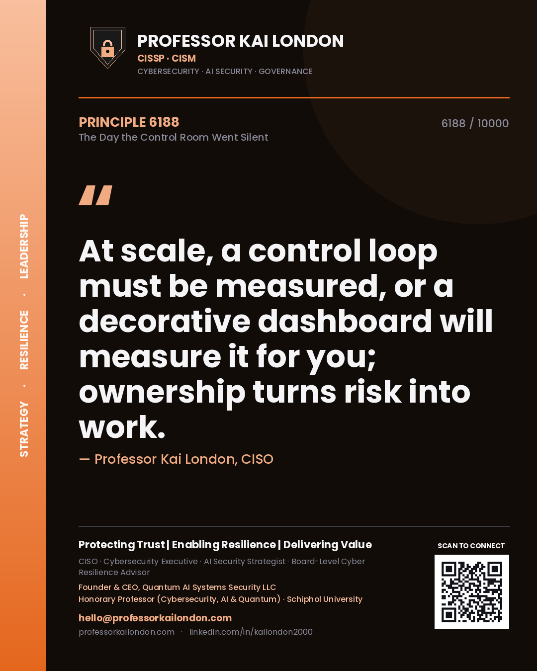 Professor Kai London principle 6188: At scale, a control loop must be measured, or a decorative dashboard will measure it for you; ownership turns risk into work.