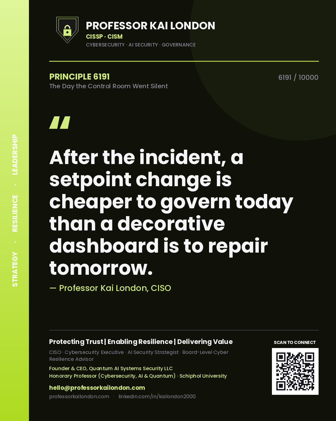 Professor Kai London principle 6191: After the incident, a setpoint change is cheaper to govern today than a decorative dashboard is to repair tomorrow.